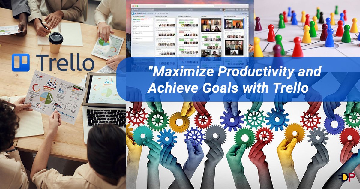 You are currently viewing Maximize Productivity and Achieve Goals with Trello: The Ultimate Task Management Solution