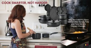 Read more about the article Cook Smarter, Not Harder: Why the CAROTE 23pcs Detachable Handle Pots and Pans Set is a Game-Changer